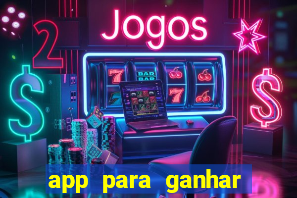 app para ganhar dinheiro jogando